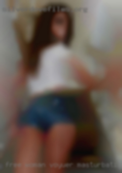 Free woman voyuer masturbation naked streaming.