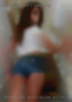 Horny wet australian milfs women near Leitchfield.